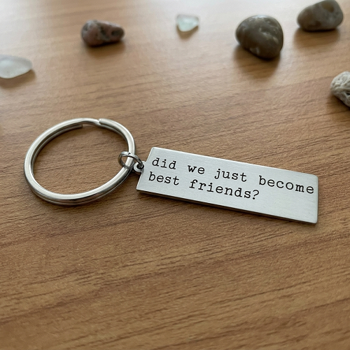Did We Just Become Best Friends funny friendship keychain with optional personalized back 