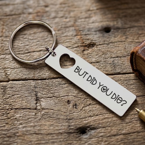 But Did You Die funny bad driver keychain with heart cutout and optional personalized back 