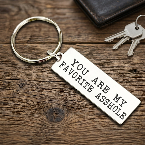 You Are My Favorite Asshole funny stainless steel rectangular keychain with optional personalized back 