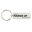 What a Fucked Up Time to Be Alive funny sarcastic keychain with optional personalized message on the back 
