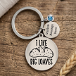 Funny I Like Big Loaves bread keychain with personalized mini tag and birthstone charm 