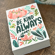 Be Kind Always Inspirational Sign Motivational Home or Office  
