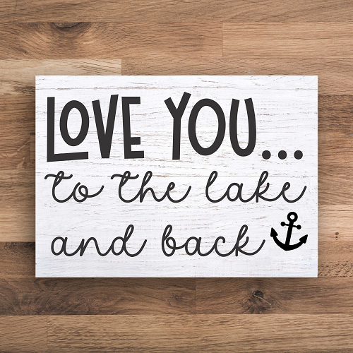  Love You To The Lake And Back Nautical Anchor Sign Choose Size Style 