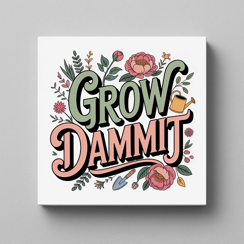  Grow Dammit Funny Gardening Sign Floral Plant Lover Decor 