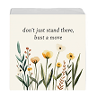 Dont Just Stand There Bust a Move Funny Floral Canvas Sign 