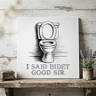 Funny Bathroom I Said Bidet Good Sir Sign 