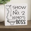 Funny Bathroom Sign Show No 2 Whos Boss Toilet Humor Decor Gag Gift 