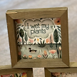 I Wet My Plants Duck Pond Sign 