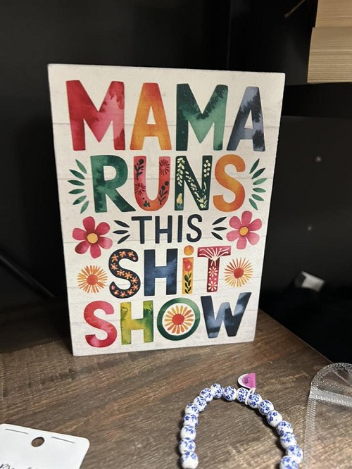 Beautiful Floral Mama Runs This Shit Show Sign 