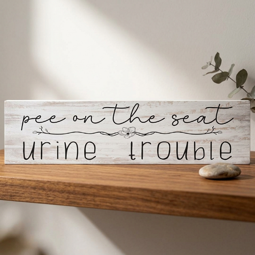 Funny Pee on the Seat Urine Trouble bathroom sign with floral accent and humorous toilet saying 