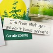 Im From Michigan We Dont Have Accents Funny State Pride Sign 