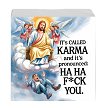 It's Called Karma Funny Jesus Sign - Customizable Sizes 