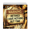  Warning Retired I Have Nothing But Time Retirement Canvas Sign 