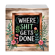 Funny Where Shit Gets Done Floral Sign Canvas 